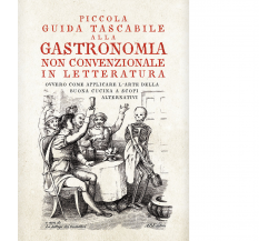 Piccola guida tascabile alla gastronomia non convenzionale in letteratura - 2022