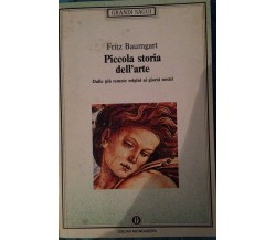 Piccola storia dell'arte - F. Baumgart - Mondadori - 1976 - MP