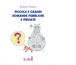 Piccole e grandi domande pubbliche e private di Roberta Angelini -2017