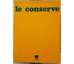 Piccole enciclopedie - Le conserve  di D. Molendi,  1971,  Un Edi - ER