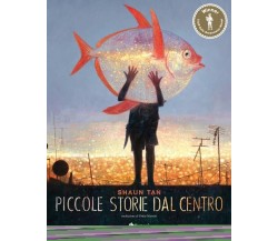 Piccole storie dal centro di Shaun Tan, 2020, Tunué