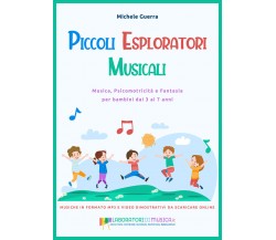 Piccoli Esploratori Musicali. Musica, Psicomotricità e Fantasia per bambini dai 