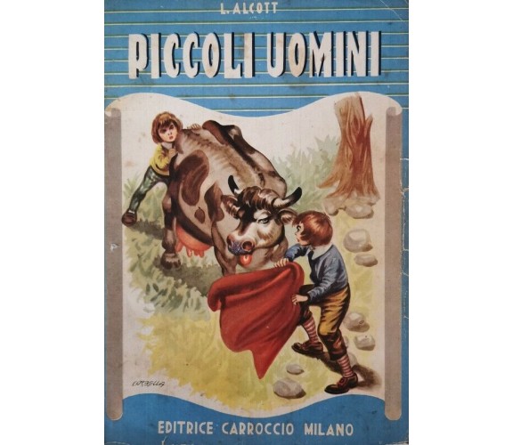 Piccoli Uomini  di L. Alcott,  Carroccio Milano - ER