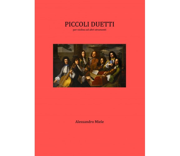 Piccoli duetti per violino e altri strumenti di Alessandro Miele,  2018,  Youcan