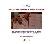 Piccoli esploratori in cerca di numeri	 di Fabio Filippi,  2020,  Youcanprint