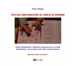 Piccoli esploratori in cerca di numeri	 di Fabio Filippi,  2020,  Youcanprint