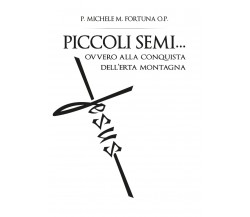 Piccoli semi... ovvero alla conquista dell’erta montagna	 (Michele, Fortuna)