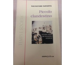 	 Piccolo clandestino	- Salvatore Savasta,  2000,  Gruppo Edicom 