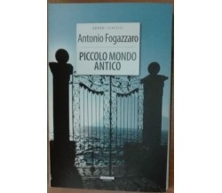 Piccolo mondo antico - Antonio Fogazzaro - Crescere,2012 - A
