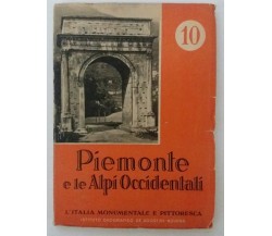 Piemonte e [...] - L'Italia monumentale e pittoresca n°10 -De Agostini- 1946 - G