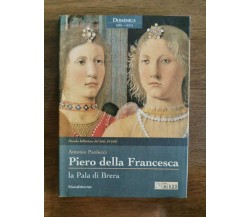 Piero della Francesca, La pala di Brera - A. Paolucci - Il sole 24 Ore- 2003 -AR