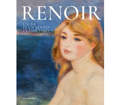 Pierre Auguste Renoir. L'alba nuovo classicismo - Bolpagni - Silvana, 2023