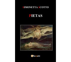 Pietas	 di Simonetta Scotto,  2018,  Youcanprint