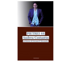 Pietrei 44 di Andrea Costantin,  2021,  Youcanprint