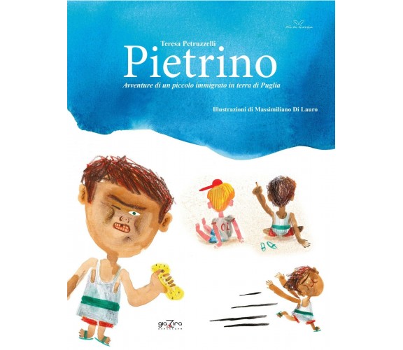 Pietrino, avventure di un piccolo... - Teresa Petruzzelli- Giazira - 2020