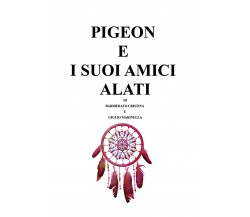 Pigeon e i suoi amici alati di Cristina Barbierato,  2022,  Youcanprint