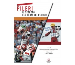 Pileri. Il segreto del team dei record - Colomma, Pileri -  Morphema, 2019