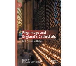 Pilgrimage And England s Cathedrals - Dee Dyas - Palgrave, 2021