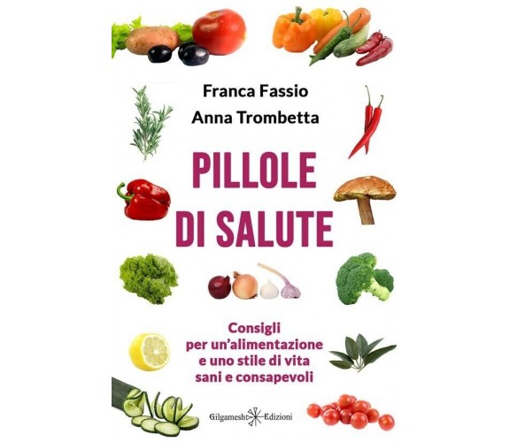 Pillole di salute. Ediz. illustrata di Franca Fassio, Anna Trombetta, 2023, G