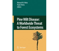 Pine Wilt Disease - Manuel M. Mota - Springer, 2010