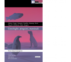 Pinguini, conchiglie e staminali. Verso futuri transpecie - A. Balzano - 2022