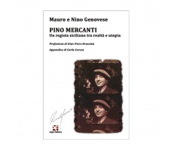 Pino Mercanti. Un regista siciliano tra realtà e utopia, Mauro e Nino Genovese
