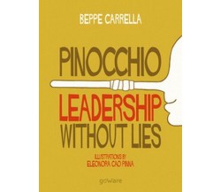 Pinocchio. Leadership without lies, di Beppe Carrella, E. Cao Pinna,  2018 - ER