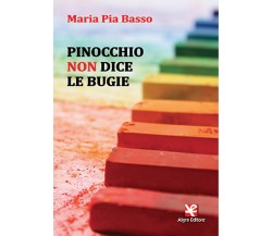 Pinocchio non dice le bugie	 di Maria Pia Basso,  Algra Editore