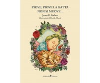 Piove, piove la gatta non si muove... - Jason R. Forbus, D. Manzi,  2019