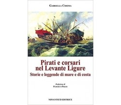 Pirati e corsari nel Levante Ligure. Storie e leggende di mare e di costa di Ga