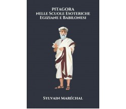 Pitagora Nelle Scuole Esoteriche Egiziane e Babilonesi di Sylvain Maréchal,  201
