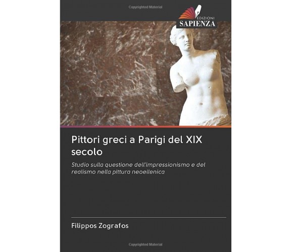 Pittori greci a Parigi del XIX secolo - Filippos Zografos - Edizioni Sapienza