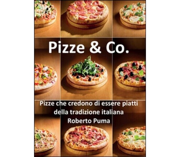 Pizze & Co.  di Roberto Puma,  2015,  Youcanprint