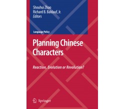 Planning Chinese Characters - Richard B. Jr. Baldauf, Shouhui Zhao - 2010