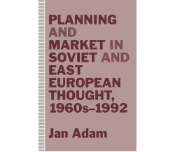 Planning and Market in Soviet and East European Thought, 1960s 1992 - 1993