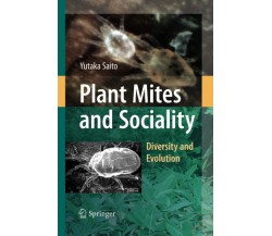 Plant Mites and Sociality - Yutaka Saito - Springer, 2014