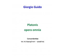 Platonis opera omnia. Concordantiae - Giorgio Guido,  2018,  Youcanprint - P