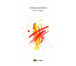 Poema romito di Gabriele Volpara,  2017,  Youcanprint