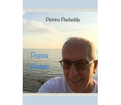 Poesia d’estate di Pietrino Pischedda,  2020,  Youcanprint
