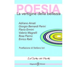 Poesia, la vertigine della bellezza di Aa.vv.,  2017,  Gilgamesh Edizioni