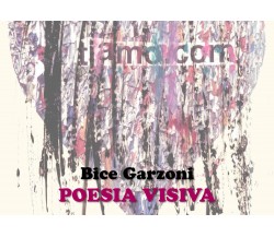 Poesia visiva di Bice Garzoni,  2020,  Youcanprint