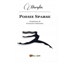 Poesie Sparse	 di Marylin Giacomobello,  2016,  Youcanprint