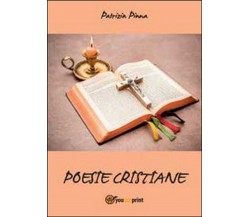 Poesie cristiane	 di Patrizia Pinna,  2016,  Youcanprint