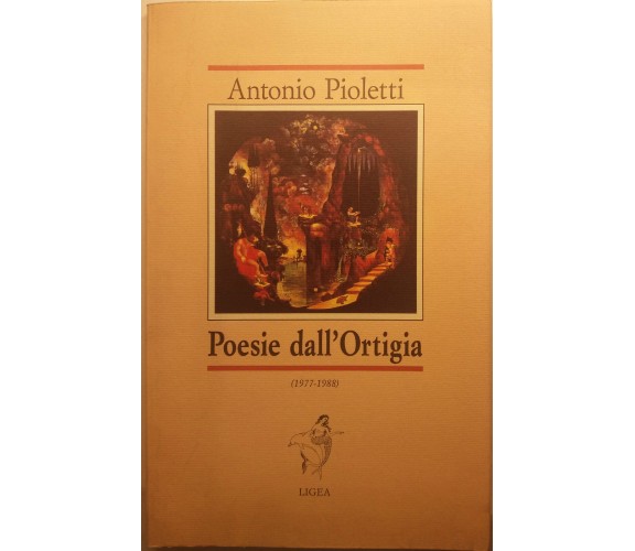 Poesie dall'Ortigia - Antonio Pioletti - Ligea - 1993 - G