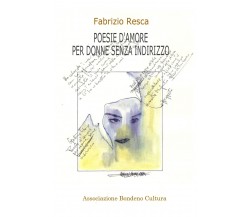 Poesie d’amore per donne senza indirizzo di Fabrizio Resca,  2019,  Youcanprint