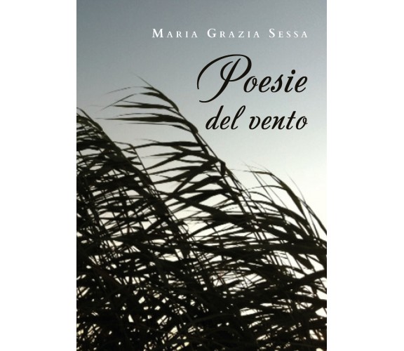 Poesie del vento di Maria Grazia Sessa,  2020,  Youcanprint