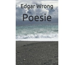 Poesie di Edgar Wrong, 2020, Indipendently Published