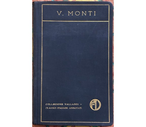  Poesie di Vincenzo Monti, Casa Editrice Francesco Vallardi Milano