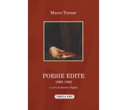 Poesie edite di Marco Tornar, 2017, Tabula Fati