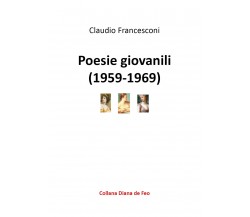 Poesie giovanili di Claudio Francesconi,  2020,  Youcanprint
